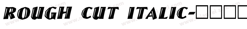 Rough Cut Italic字体转换
